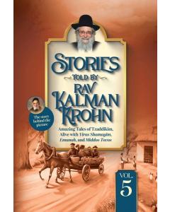 Stories Told By Rav Kalman Krohn Vol. 5