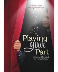 Chofetz Chaim Heritage Foundation Presents - PLAYING YOUR PART - DVD