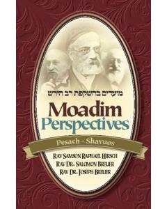 Moadim Perspectives: Pesach - Shavuos