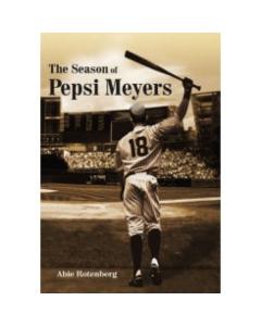 The Season of Pepsi Meyers - A Novel