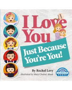 I Love You, Just Because You're You!