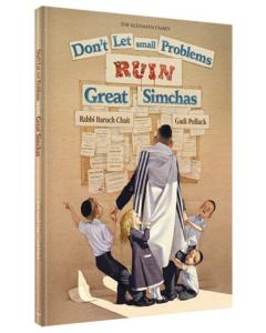Don't Let Small Problems Ruin Great Simchas