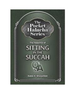 The Pocket Halacha Series: Halachos of Sitting in the Succah [Paperback]