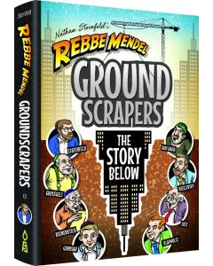 Rebbe Mendel #10: GroundScrapers