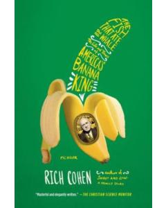 The Fish That Ate The Whale: The Life And Times Of America'S Banana King [Paperback]