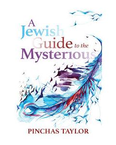 A Jewish Guide To the Mysterious [Hardcover]