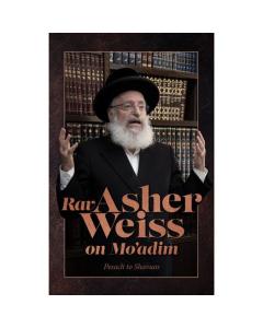 Rav Asher Weiss on Moadim - Pesach To Shavuos