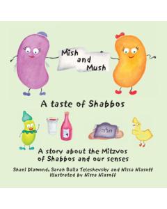 Mish and Mush - Young Childrens Series - A Taste of Shabbos [Paperback]