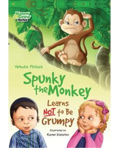 Spunky the Monkey Learns NOT to Be Grumpy [Hardcover]
