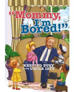 Mommy, I'm Bored!