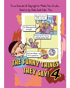 The Funny Things They Say Vol. 4