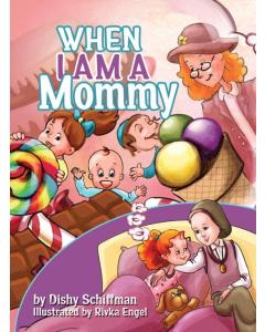 When I Am a Mommy