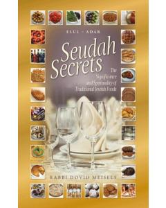 Seudah Secrets - Elul to Adar