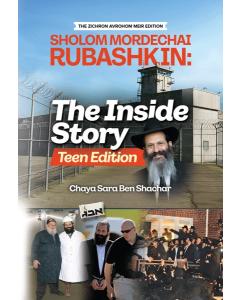 Sholom Mordechai Rubashkin: The Inside Story - TEEN EDITION