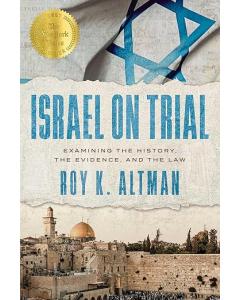 Israel on Trial: Examining the History, the Evidence, and the Law