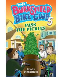 The Burksfield Bike Club: Book 5 - Pass the Pickles [Paperback]