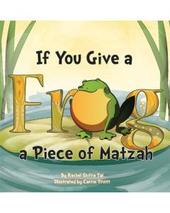 If You Give a Frog a Piece of Matzah [Hardcover]
