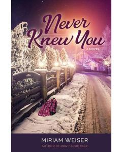 NEVER KNEW YOU - A Novel