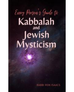 Every Person's Guide to Kabbalah and Jewish Mysticism