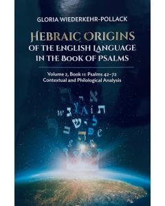 Hebraic Origins of the English Language in the Book of Psalms Volume 2