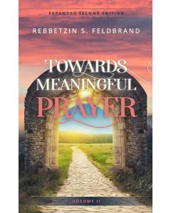 Towards Meaningful Prayer - Vol. 2 Expanded Edition [Hardcover]