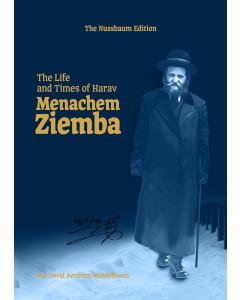 The Life And Times Of Harav Menachem Ziemba