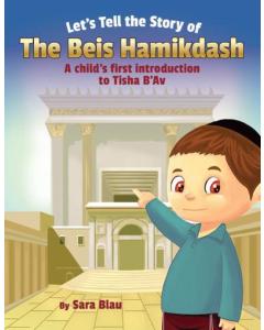 Let's Tell the Story of the Beis Hamikdash