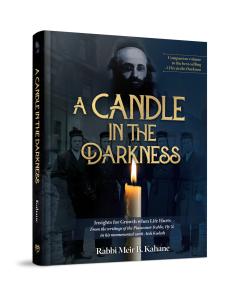 A Candle in the Darkness: Insights for Growth When Life Hurts from the Writings of the Piaczetzner Rebbe Hy”d, in his monumental work Aish Kodesh