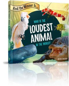 And the Winner Is...Who Is the Loudest Animal in the World