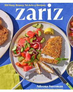 ZARIZ: 100 Easy, Breezy, Tel Aviv-y Recipes