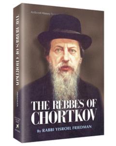 The Rebbes of Chortkov