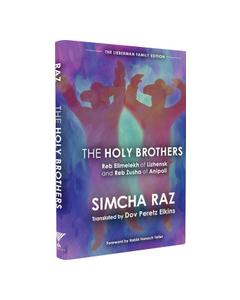 The Holy Brothers Reb Elimelekh of Lizhensk and Reb Zusha of Anipoli-- Simcha Raz
