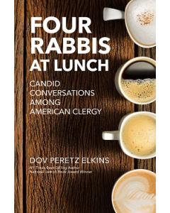 Four Rabbis at Lunch: Candid Conversations Among American Clergy Paperbac