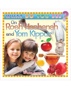 What Do You See on Rosh Hashanah and Yom Kippur? [Boardbook]