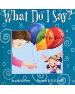 What Do I Say [Hardcover] - A ''Lift-The- Flap'' Book