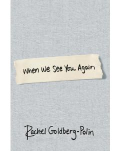 When We See You Again Goldberg-Polin, Rachel