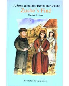 A Story about the Rebbe Reb Zushe: Zushe's Find [Hardcover]